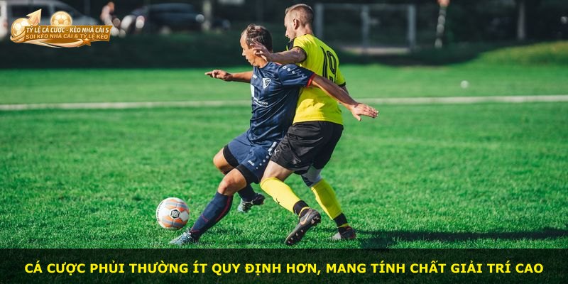 Cá cược phủi thường ít quy định hơn, mang tính chất giải trí cao