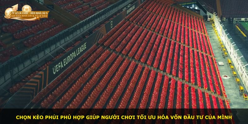 Chọn kèo phủi phù hợp giúp người chơi tối ưu hóa vốn đầu tư của mình
