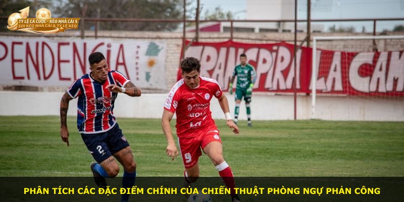 Phân tích các đặc điểm chính của chiến thuật phòng ngự phản công