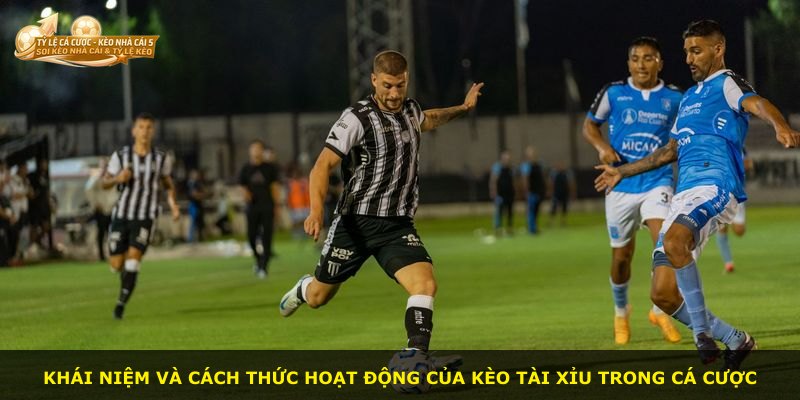 Khái niệm và cách thức hoạt động của kèo Tài Xỉu trong cá cược