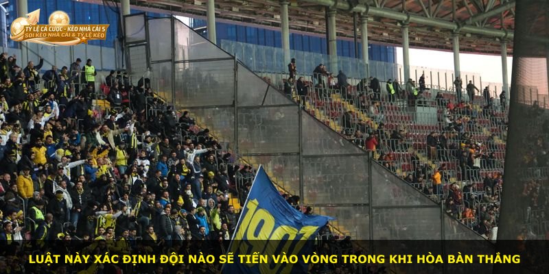 Luật này xác định đội nào sẽ tiến vào vòng trong khi hòa bàn thắng