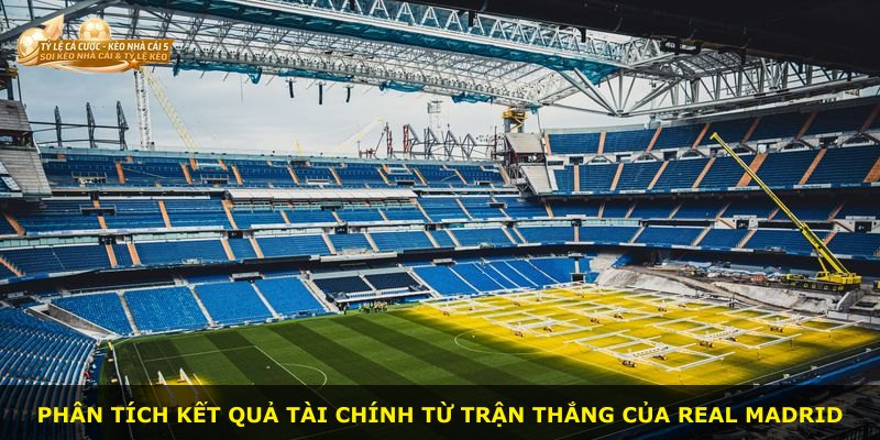 Phân tích kết quả tài chính từ trận thắng của Real Madrid
